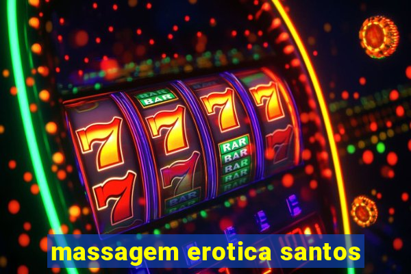 massagem erotica santos